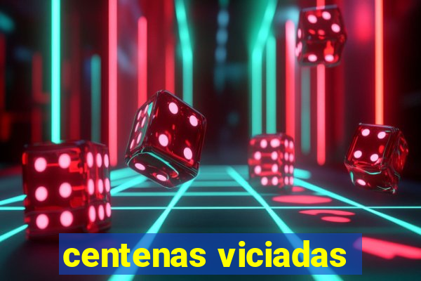 centenas viciadas